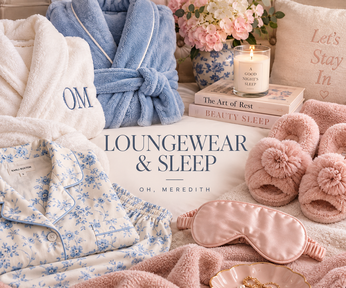 Oh, Meredith loungewear and sleep collection graphic featuring cozy robes, slippers, sleep masks, and soft bedtime essentials in a feminine editorial style.