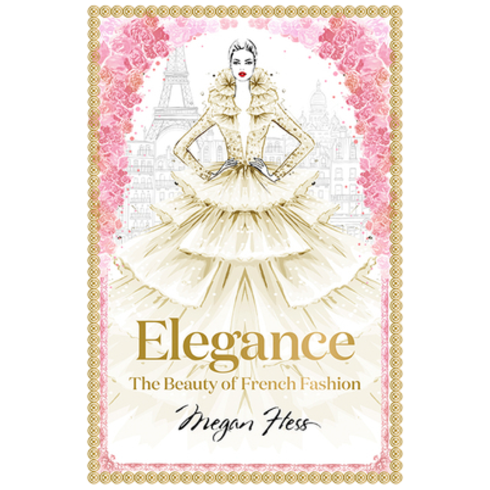 Book cover of 'Elegance: The Beauty of French Fashion' by Megan Hess with a fashion illustration and Parisian skyline.