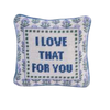 Furbish Love That For You Needlepoint Pillow