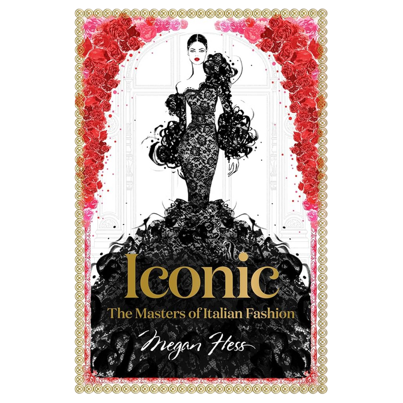 Book cover of 'Iconic: The Masters of Italian Fashion' by Megan Hess with a stylized woman in a black dress and red floral border.