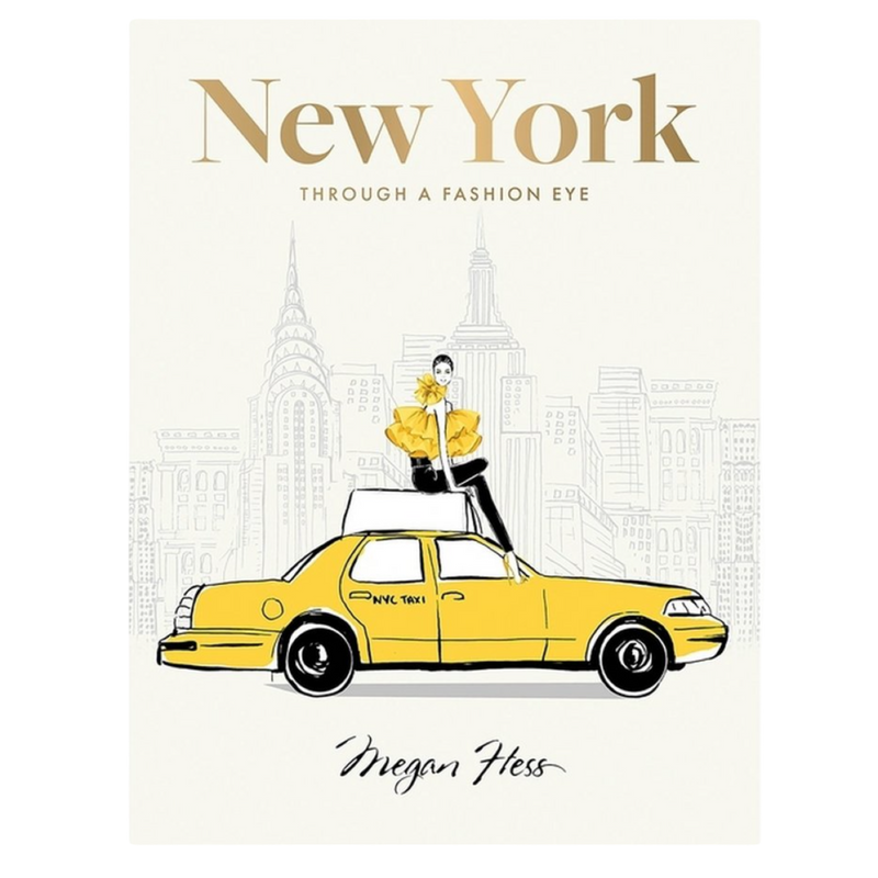 Book cover of 'New York Through a Fashion Eye' by Megan Hess with a yellow taxi and fashion illustration.