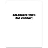 Motivational poster with text 'Celebrate with Big Energy!' on a white background