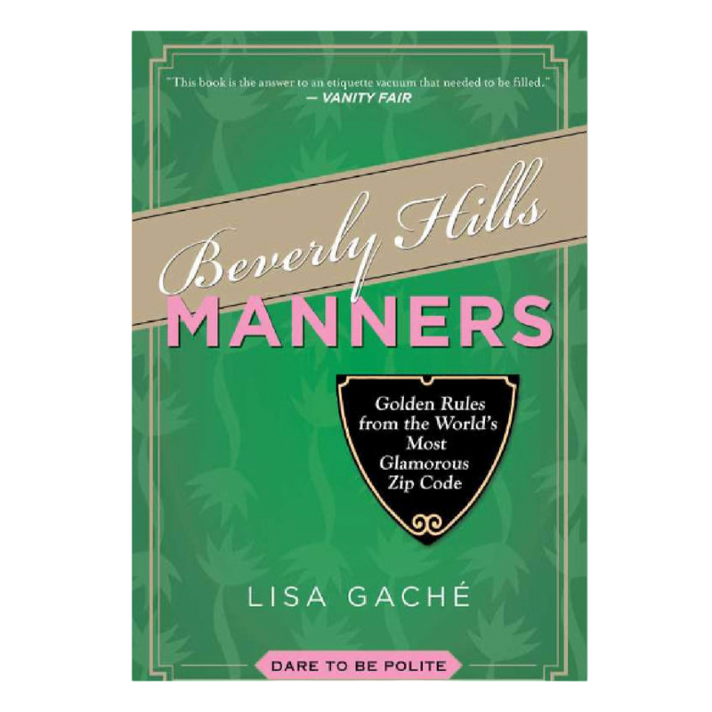 social etiquette book

personal development book

new

modern etiquette guide

luxury lifestyle book

Lisa Gache book

Hollywood lifestyle book

fashion and society book

etiquette book

entertaining book

coffee table book

chic coffee table book

Beverly Hills Manners

Beverly Hills lifestyle book

Beverly Hills culture