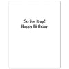 Black text 'So live it up! Happy Birthday' on a white background
