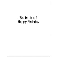 Black text 'So live it up! Happy Birthday' on a white background